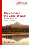 They Echoed the Voice of God: Reflections on the Minor Prophets